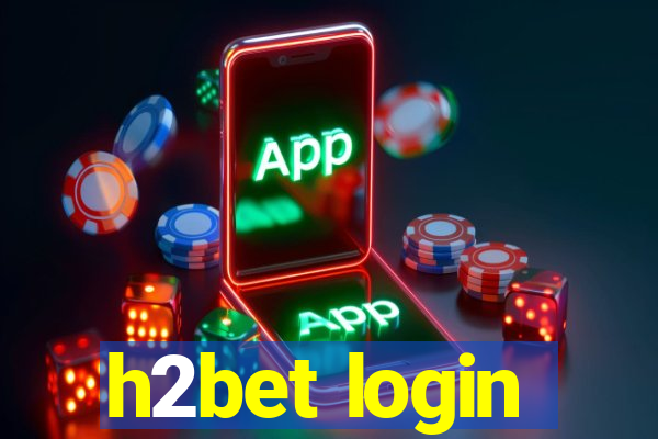 h2bet login